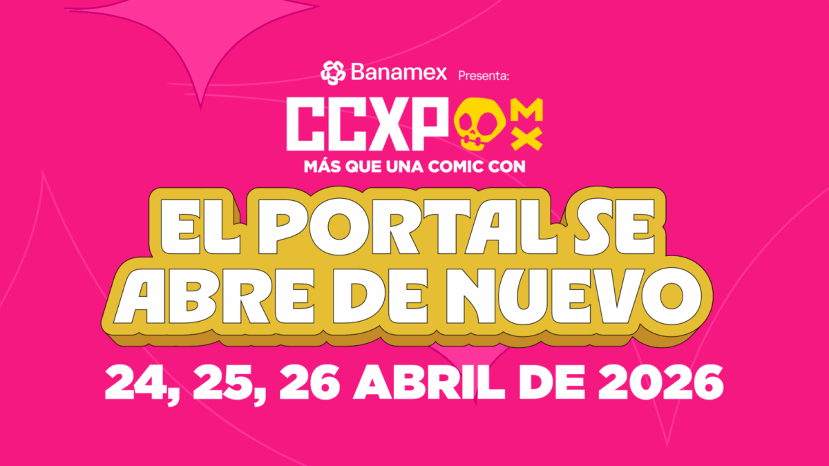 CCXP México 2026: fechas, invitados y todo lo que debes saber del festival geek más grande