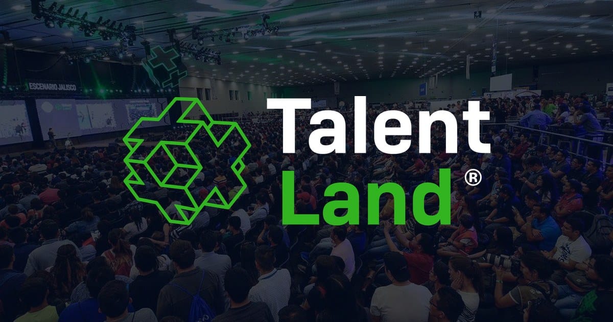 Talent Land México 2026: fecha, sede y todo lo que debes saber del evento tecnológico en CDMX